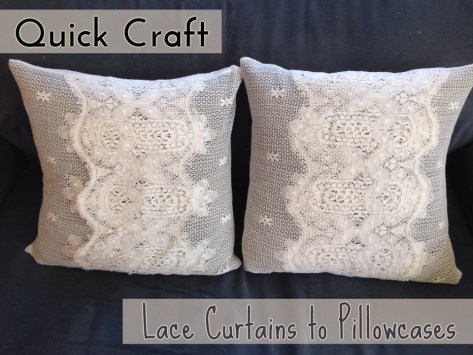 Quick Craft -- Lace Curtains to Pillowcase